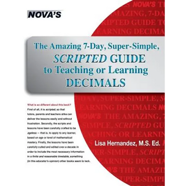 The Amazing 7-Day, Super-Simple, Scripted Guide to Teaching or Learning Decimals