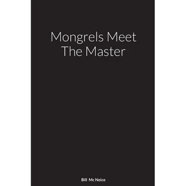 Mongrels Meet The Master: A Novel By