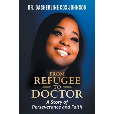 From Refugee to Doctor: A Story of Perserevance and Faith