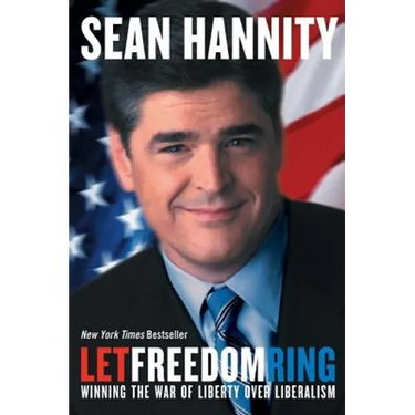 Let Freedom Ring: Winning the War of Liberty Over Liberalism