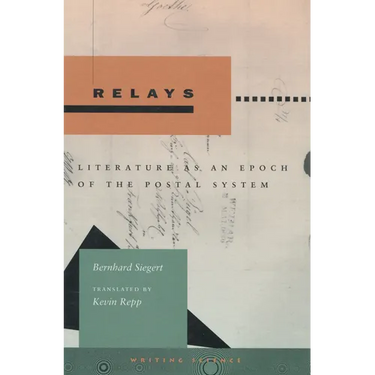 Relays: Literature as an Epoch of the Postal System