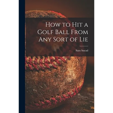 How to Hit a Golf Ball From Any Sort of Lie