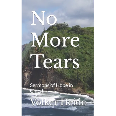 No More Tears: Sermons of Hope in Christ