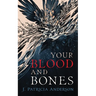 Your Blood and Bones