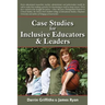 Case Studies for Inclusive Educators & Leaders