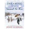 Dreaming of His Snowed In Kiss