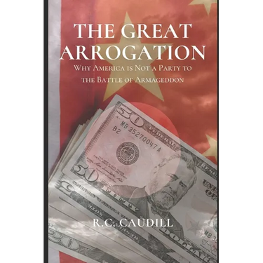 The Great Arrogation: Why America is Not a Party to the Battle of Armageddon