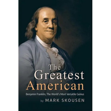 The Greatest American: Benjamin Franklin, the World's Most Versatile Genius