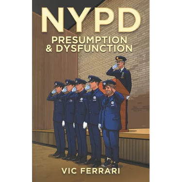 NYPD: Presumption & Dysfunction