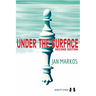 Under the Surface: Second Edition