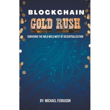 Blockchain Gold Rush: Surviving The Wild Wild West of Decentralization