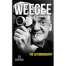 Weegee: The Autobiography