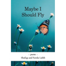 Maybe I Should Fly