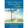 College Success Stories That Inspire: Lessons from Inside and Outside the Classroom