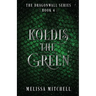 Koldis the Green: A Slow Burn Fantasy Series