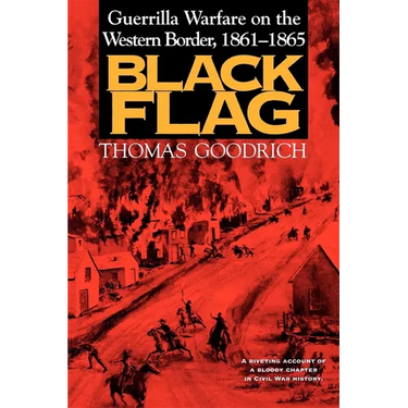 Black Flag: Guerrilla Warfare on the Western Border, 18611865