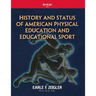 History and Status of American Physical Education and Educational Sport