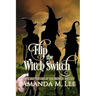 Flip the Witch Switch