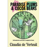 Paradise Plums and Cocoa Beans: Schizophrenia and Celia's Longing for Home