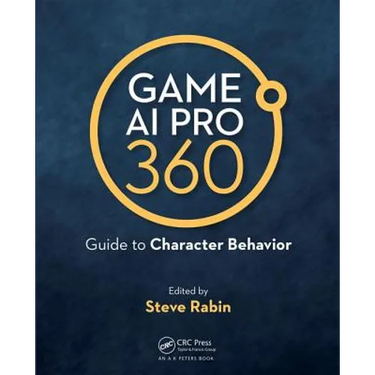 Game AI Pro 360: Guide to Character Behavior