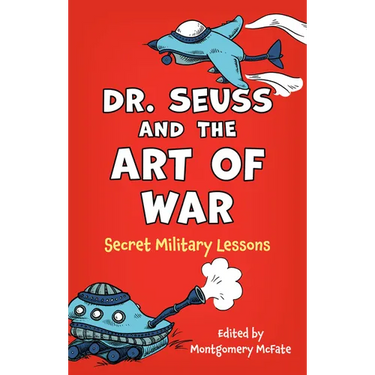 Dr. Seuss and the Art of War: Secret Military Lessons