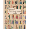 Ladies Vintage Fashion Ephemera: 20 Pages Of Feminine Garment Sketches To Use In Your Junk Journals, Scrapbooking, Or Altered Art Projects (Cut Out &