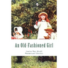 An Old-Fashioned Girl (Large Print - Mnemosyne Classics): Complete and Unabridged Classic Edition
