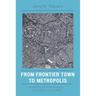 From Frontier Town to Metropolis: A History of Villavicencio, Colombia, Since 1842