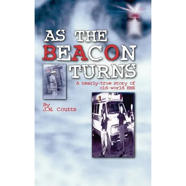 As the Beacon Turns: A Nearly-True Story of Old-World EMS
