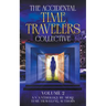 The Accidental Time Travelers Collective, Vol. 2