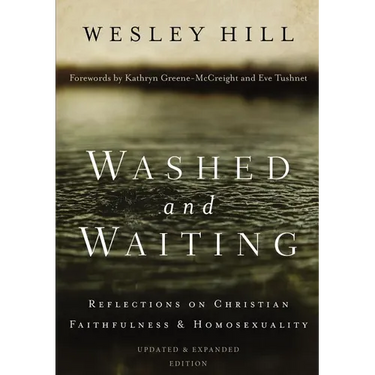 Washed and Waiting: Reflections on Christian Faithfulness and Homosexuality