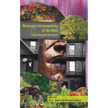 Womanist Interpretations of the Bible: Expanding the Discourse