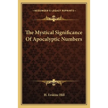 The Mystical Significance Of Apocalyptic Numbers