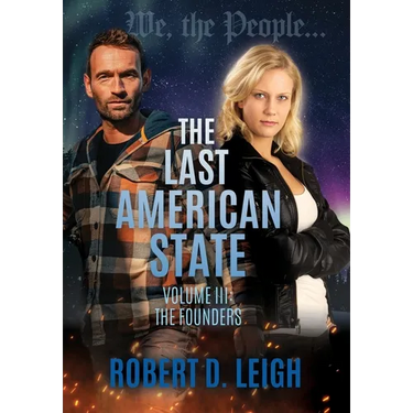 The Last American State: Volume III: The Founders