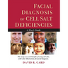 Facial Diagnosis of Cell Salt Deficiencies: A User's Guide