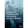 Ecology of Predation and Scavenging and the Interface