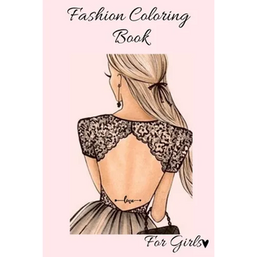 Fashion Coloring Book For Girls: Style Coloring Book