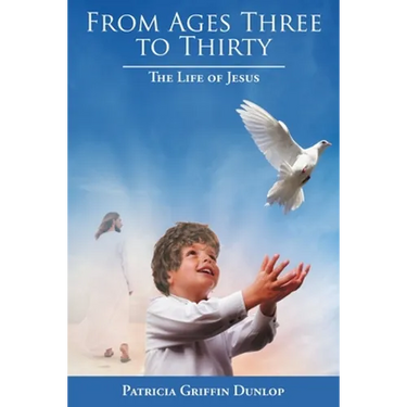 From Ages Three to Thirty: The Life of Jesus