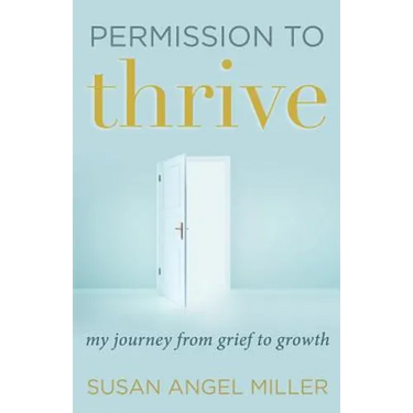 Permission to Thrive: My Journey from Grief to Growth