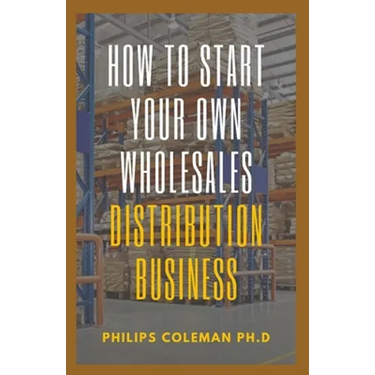 How to Start Your Own Wholesales Distribution Business