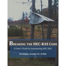 Breaking the HEC-RAS Code: A User's Guide to Automating HEC-RAS