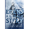 The Edens - A Legacy Story
