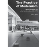 The Practice of Modernism: Modern Architects and Urban Transformation, 1954-1972