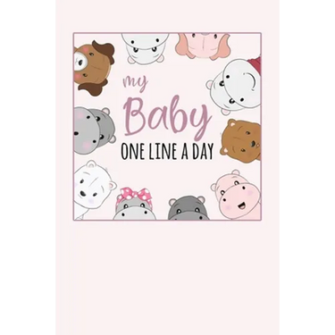 My Baby One Line a Day: Five Year Memory Book for new Moms.