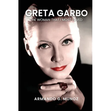 Greta Garbo: The Woman I loved the Most