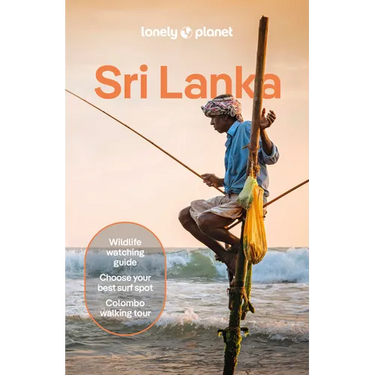 Lonely Planet Sri Lanka: Plan the Trip of a Lifetime Detailed Itineraries & Maps Insider Tips Covers Colombo, the South, the Hill Country, the Ancient