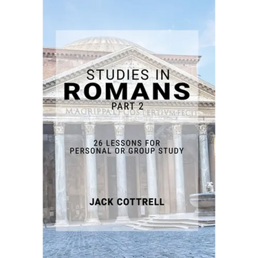Studies in Romans - Part 2: 26 Lessons for Personal or Group Study