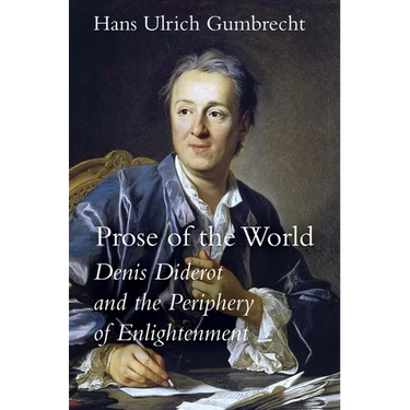 Prose of the World: Denis Diderot and the Periphery of Enlightenment