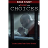 Choice - Ron James Story - Bible Study: Lessons Learned From a Repeat Offender