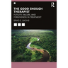 The Good Enough Therapist: Futility, Failure, and Forgiveness in Treatment